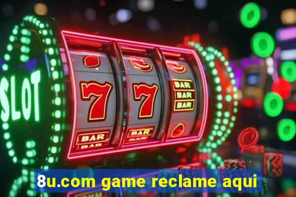 8u.com game reclame aqui